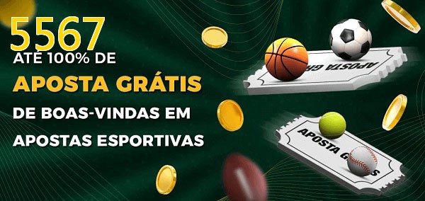 5567bet Ate 100% de Aposta Gratis